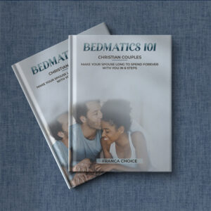 Bedmatics101: Make Your Spouse Long to Spend Forever with You in 6 simple steps!